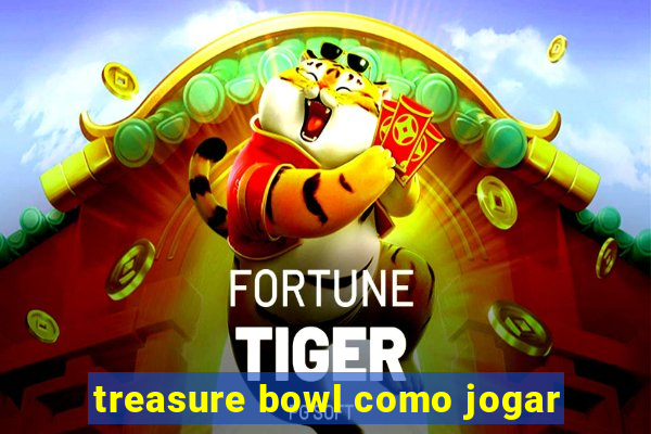 treasure bowl como jogar